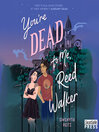 You're Dead to Me, Reed Walker